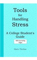 Tools for Handling Stress A College Student's Guide With Journaling Pages Light