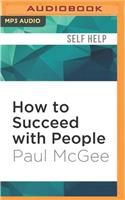 How to Succeed with People