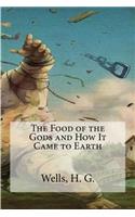 Food of the Gods and How It Came to Earth