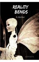 Reality Bends: A Sci-Fi/Fantasy young adult thriller