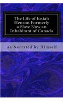 The Life of Josiah Henson Formerly a Slave Now an Inhabitant of Canada