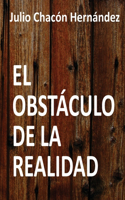 El obstáculo de la realidad