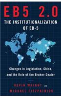 Eb5 2.0 the Institutionalization of Eb5