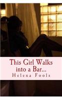 This Girl Walks into a Bar...