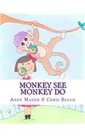 Monkey See Monkey Do