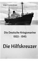 Die Deutsche Kriegsmarine 1933 - 1945