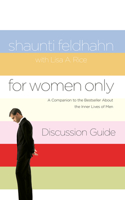 For Women Only Discussion Guide: A Companion to the Bestseller about the Inner Lives of Men