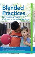 Blended Practices for Teaching Young Children in Inclusive Settings