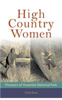 High Country Women: Pioneers of Yosemite National Park