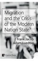 Migration and the Crisis of the Modern Nation State?