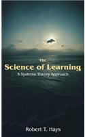 The Science of Learning: A Systems Theory Approach