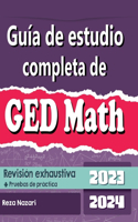 Guía de estudio completa de GED Matemática 2023 - 2024 Revisión exhaustiva + Pruebas de práctica: (GED Matemática)