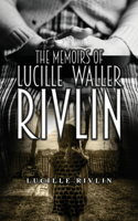 The Memoirs of Lucille Waller Rivlin