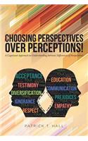 Choosing Perspectives Over Perceptions!: A Cognizant Approach on Understanding Intrinsic Differences of Perspectives!