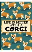 Life Is Better With A Corgi