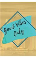 Good vibes only NOTEBOOK