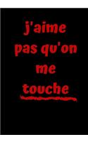J'aime pas qu'on me touche
