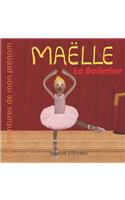 Maëlle la Ballerine: Les aventures de mon prénom