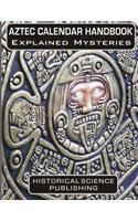 Aztec Calendar Handbook Explained Mysteries