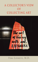 Collector's View of Collecting Art