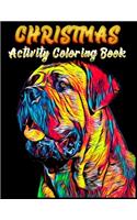 CHRISTMAS Activity COLORING BOOK: Awesome 100+ Coloring Animals, Birds, Mandalas, Butterflies, Flowers, Paisley Patterns, Garden Designs, and Amazing Swirls for Adults Relaxation