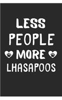 Less People More Lhasapoos: Lined Journal, 120 Pages, 6 x 9, Funny Lhasapoo Gift Idea, Black Matte Finish (Less People More Lhasapoos Journal)