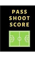 Pass Shoot Score Soccer Coach Journal
