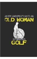 Never Underestimate An Old Woman Who Plays Golf