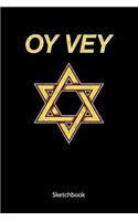Oy Vey. Sketchbook: Jewish Journal, Sketch Paper 6x9.
