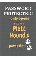 Password Protected! only opens with my Plott Hound's paw print!: For Plott Hound Dog Fans