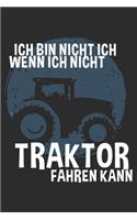 ich bin nicht ich, wenn ich nicht Traktor Fahren kann