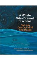 A Whale Who Dreamt of a Snail / Giac Mo Cua Ca Voi Ve Chu Oc Sen