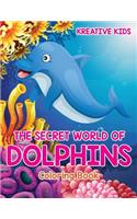 Secret World of Dolphins Coloring Book