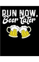 Run Now Beer Later