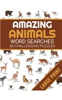 Amazing Animals: Animals Themed Word Search Book - 40 Large Print Challenging Puzzles About Animals - Gift for Summer & Vacations