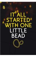 It All Started With One Little Bead