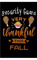 Security Guard Very thankful this fall: Lined Notebook / Diary / Journal To Write In 6"x9" for Thanksgiving. be Grateful Thankful Blessed this fall and get the pumpkin & Turkey ready.