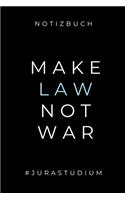 Notizbuch Make Law Not War #jurastudium