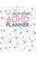 My 2019-2020 ADHD Planner: Weekly & Monthly View Planner, Organizer & Diary: Sep 1, 2019 to Aug 31, 2020