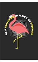 Be a flamingo