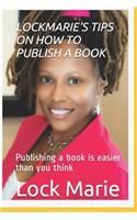 Lockmarie's Tips on How to Publish a Book
