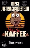 Diese Justizfachangestellte braucht Kaffee - Notizbuch: DIN A5 Notizbuch / Notizheft /Journal mit Punkteraster und 120 Seiten. Perfektes Geburtstag Geschenk von Kollegen für Kollege für den passenden Beru