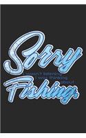 Sorry, I Wasn't Listening. I Was Thinking About Fishing.: Notebook A5 Size, 6x9 inches, 120 lined Pages, Fishing Fish Fisherman Angler Funny Quote