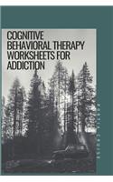 Cognitive Behavioral Therapy Worksheets for Addiction
