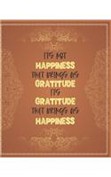 Its Not Happiness That Brings Us Gratitude Its Gratitude That Brings Us Happiness