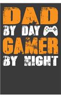 Dad By Day Gamer By Night