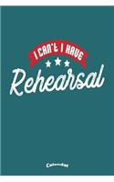 I Can´t I Have Rehearsal