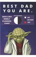 2020 & 2021 Two-Year Weekly Planner For Best Dad - Funny Yoda Quote Appointment Book Gift - Two Year Agenda Notebook