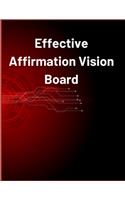 Effective Affirmation Vision Board: Make Vision Boards Work for You (Planner)