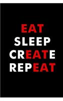 Eat Sleep Create Repeat (red words): DJ / Artist Journal